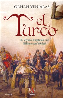 El Turco & II. Viyana Kuşatmasının Bilinmeyen Yönleri