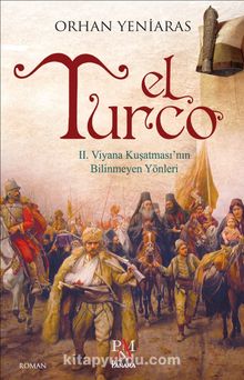 El Turco & II. Viyana Kuşatmasının Bilinmeyen Yönleri - Dr. Orhan Yeniaras