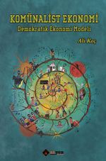 Komünalist Ekonomi & Demokratik Ekonomi Modeli
