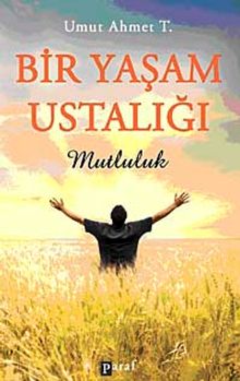 Bir Yaşam Ustalığı Mutluluk