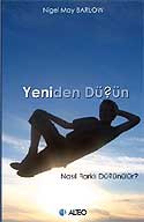 Yeniden Düşün / Nasıl Farklı Düşünülür?