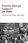 Fransa Nereye Gidiyor? & Fransa&rsquo;daki Durum &Uuml;zerine Yazılar(1934-38)