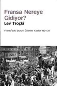 Fransa Nereye Gidiyor? & Fransa’daki Durum Üzerine Yazılar(1934-38)