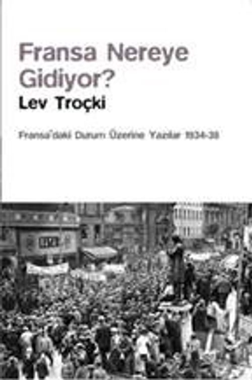 Fransa Nereye Gidiyor? & Fransa'daki Durum Üzerine Yazılar(1934-38)