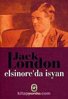 Elsinore'da İsyan - Jack London