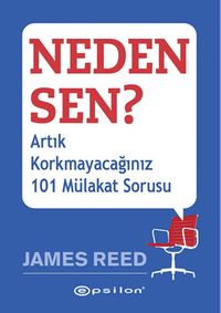 Neden Sen? & Artık Korkmayacağınız 101 Mülakat Sorusu