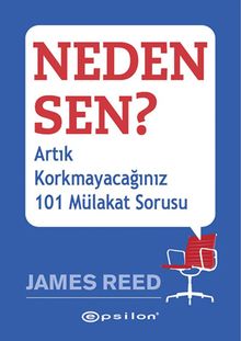 Neden Sen? & Artık Korkmayacağınız 101 Mülakat Sorusu