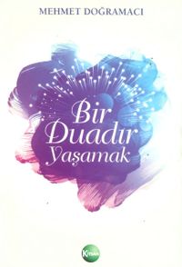 Bir Duadır Yaşamak