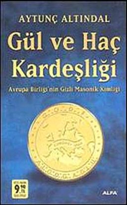Gül ve Haç Kardeşliği & Avrupa Birliği'nin Gizli Masonik Kimliği (Cep Boy)