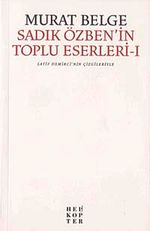 Sadık Özben'in Toplu Eserleri