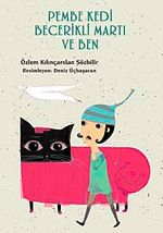 Pembe Kedi Becerikli Martı ve Ben