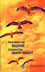 Diyarbakır'da Hoyrat İstanbul'da Martı Sesleri