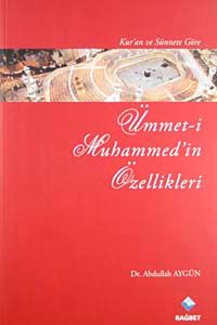 Kur'an ve Sünnete Göre Ümmet-i Muhammed'in Özellikleri