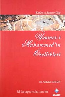 Kur'an ve Sünnete Göre Ümmet-i Muhammed'in Özellikleri - Dr. Abdullah Aygün