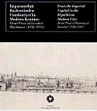 İmparatorluk Başkentinde Cumhuriyet'in Modern Kentine & Henri Prost'un istanbul Planlaması (1936-1951)