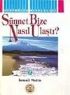 S&uuml;nnet Bize Nasıl Ulaştı?