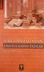 Türk Edebiyatı'ndan Unutulmayan Yazılar