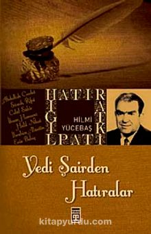 Yedi Şairden Hatıralar - Hilmi Yücebaş