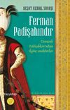 Ferman Padişahındır