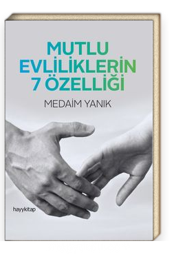 Mutlu Evliliklerin 7 Özelliği