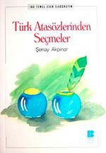 Türk Atasözlerinden Seçmeler / 100 Temel Eser