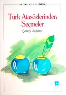 Türk Atasözlerinden Seçmeler / 100 Temel Eser