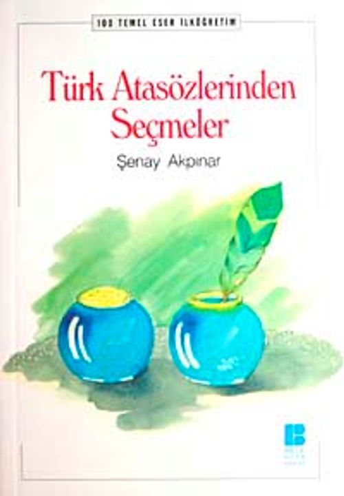 Türk Atasözlerinden Seçmeler / 100 Temel Eser