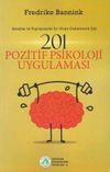 201 Pozitif Psikoloji Uygulaması - Bireyler ve Toplumlarda İyi Oluşu Geliştirmek İ&ccedil;in