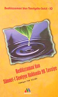 Bediüzzaman'dan Sünnet-i Seniyye Hakkında 99 Tavsiye / Bediüzzaman'dan Tavsiyeler Serisi-10