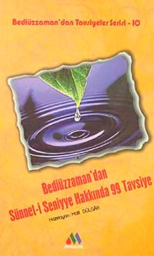 Bediüzzaman'dan Sünnet-i Seniyye Hakkında 99 Tavsiye / Bediüzzaman'dan Tavsiyeler Serisi-10