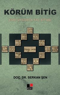 Körüm Bitig Eski Uygurca Fal Kitabı