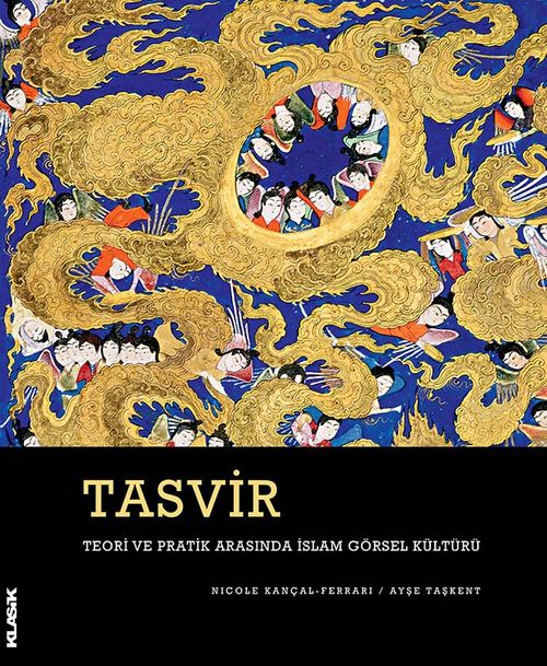 Tasvir (Karton Kapak) & Teori ve Pratik Arasında İslam Görsel Kültürü