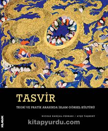 Tasvir (Ciltli) & Teori ve Pratik Arasında İslam Görsel Kültürü