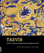 Tasvir (Ciltli) & Teori ve Pratik Arasında İslam Görsel Kültürü