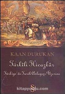 Türkili Hicazkar & Türkiye'de Tarih Anlayışı Üzerine - Kaan Durukan