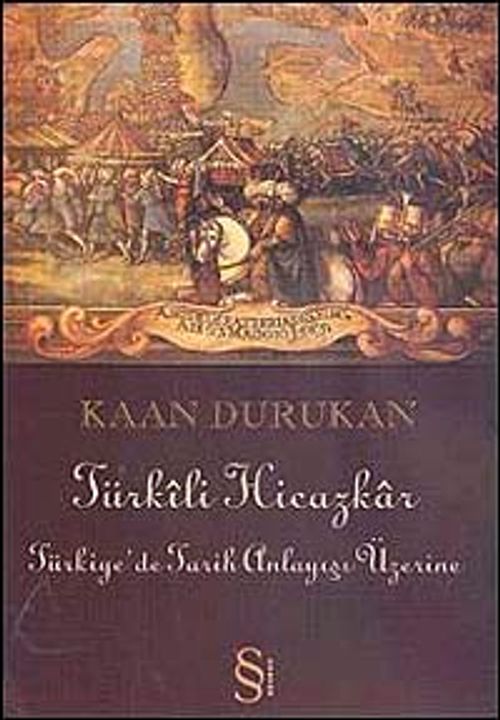 Türkili Hicazkar & Türkiye'de Tarih Anlayışı Üzerine