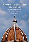 Brunelleschi'nin Kubbesi & Floransa'daki B&uuml;y&uuml;k Katedhalin Hikayesi