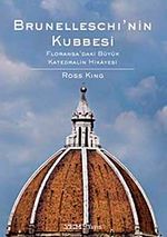 Brunelleschi'nin Kubbesi & Floransa'daki Büyük Katedhalin Hikayesi