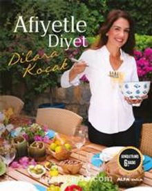 Afiyetle Diyet - Dilara Koçak