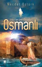 Söğüt'ten Şehr-i İstanbul'a Osmanlı