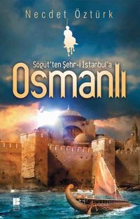Söğüt'ten Şehr-i İstanbul'a Osmanlı
