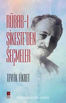 Rübab-ı Şikeste'den Seçmeler - Tevfik Fikret