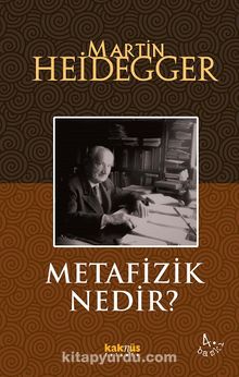 Metafizik Nedir? - Martin Heidegger