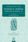Fususu'l - Hikem Tercüme ve Şerhi IV