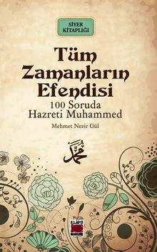 Tüm Zamanların Efendisi / 100 Soruda Hz. Muhammed