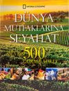 D&uuml;nya Mutfaklarına Seyahat & Sıradışı 500 Gurme Adres