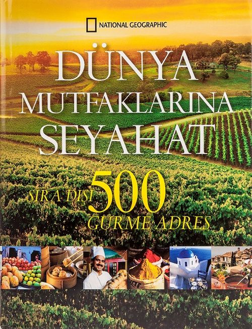 Dünya Mutfaklarına Seyahat & Sıradışı 500 Gurme Adres