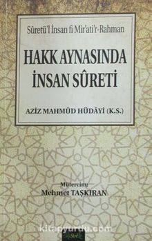 Hakk Aynasında İnsan Sureti - Aziz Mahmud Hüdayi