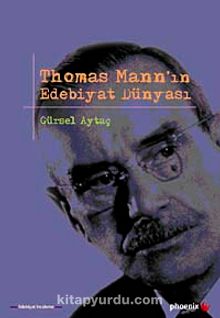 Thomas Mann'ın Edebiyat Dünyası - Prof. Dr. Gürsel Aytaç
