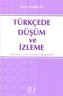 Türkçede Düşüm ve İzleme & Türkçede Sözel Ayrımlarla Düşünmek